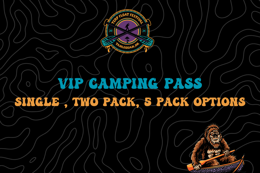 VIP CAMPING PACKAGES - Single, 2 Person, 5 Pack Options